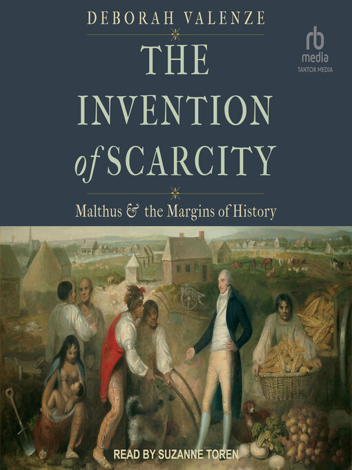 Title details for The Invention of Scarcity by Deborah Valenze - Available